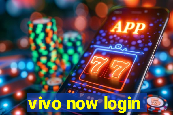 vivo now login